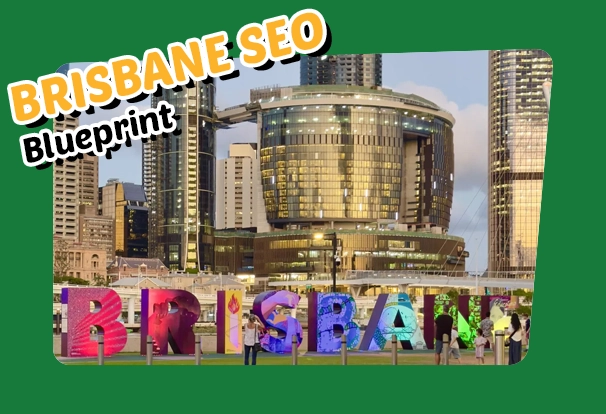 How to Become your Suburb’s Go-To: Local SEO Blueprint for Brisbane  Businesses