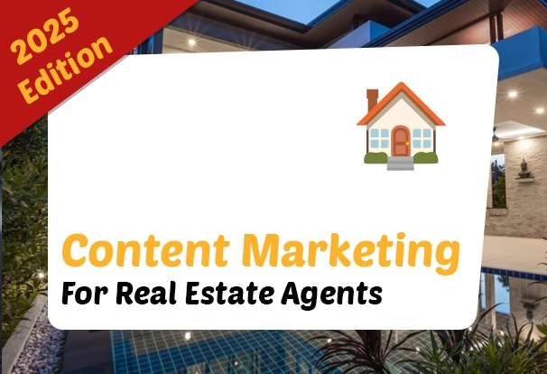 Content Marketing for Real Estate Agents: A 2025 Compendium