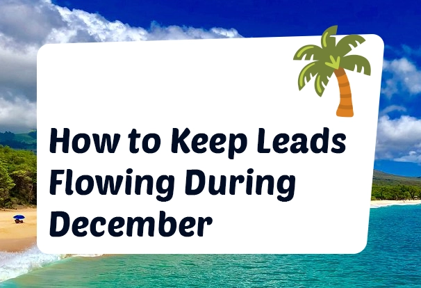 How to Keep Leads Flowing While You’re on Holidays: 2025 Edition