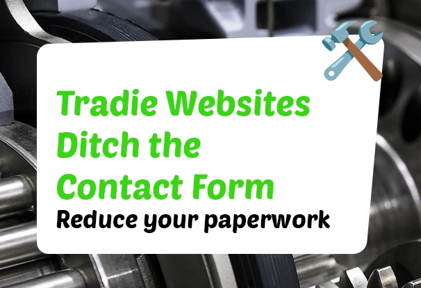 Tradie Websites: Is your Contact Form Costing You?